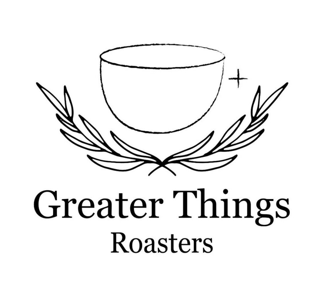 Greater Things Roasters